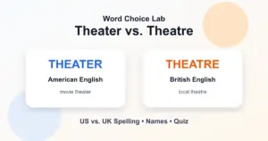 Theater vs. theatre difference: American spelling vs. British spelling