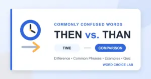 Then vs. than difference: time vs. comparison