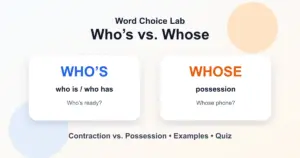Who’s vs. whose difference: who is or who has vs. possession